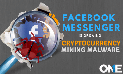 Les logiciels malveillants de minage de crypto-monnaie se multiplient via Facebook Messenger