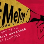 #METOO ist viral gegangen: Teenager werden von Mitschülern an Schulen sexuell belästigt