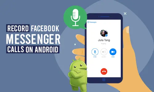 grabar llamada de Facebook en un teléfono Android